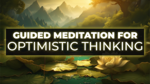 Guided Meditation for Optimistic Thinking